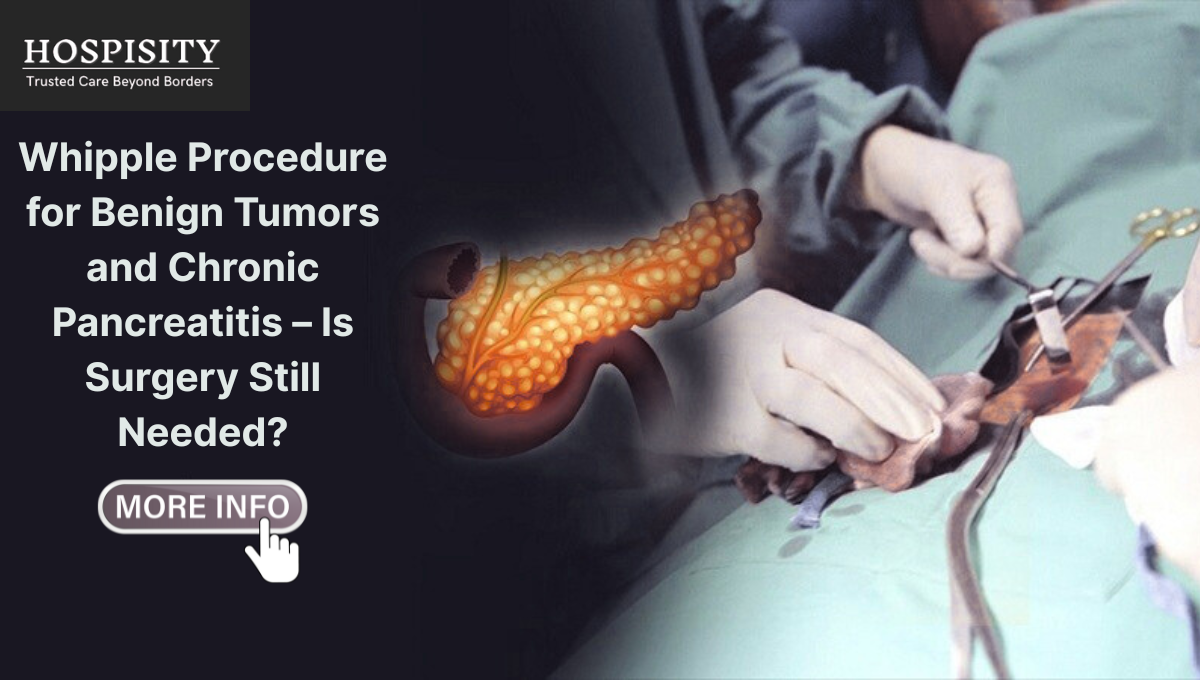Whipple Procedure for Benign Tumors and Chronic Pancreatitis – Is Surgery Still Needed?